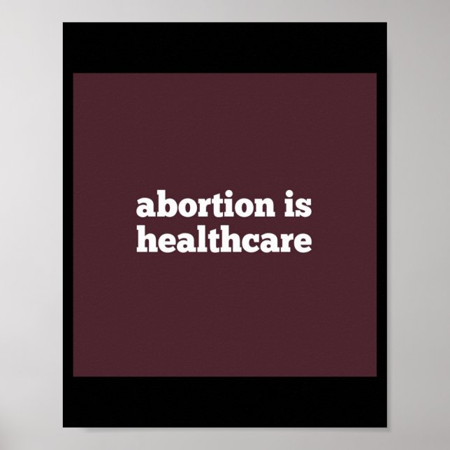 abortion is healthcare roe v wade reproductive rig poster (Front)