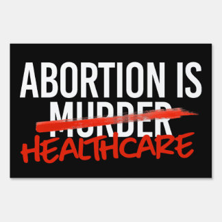 Abortion is Healthcare Sign