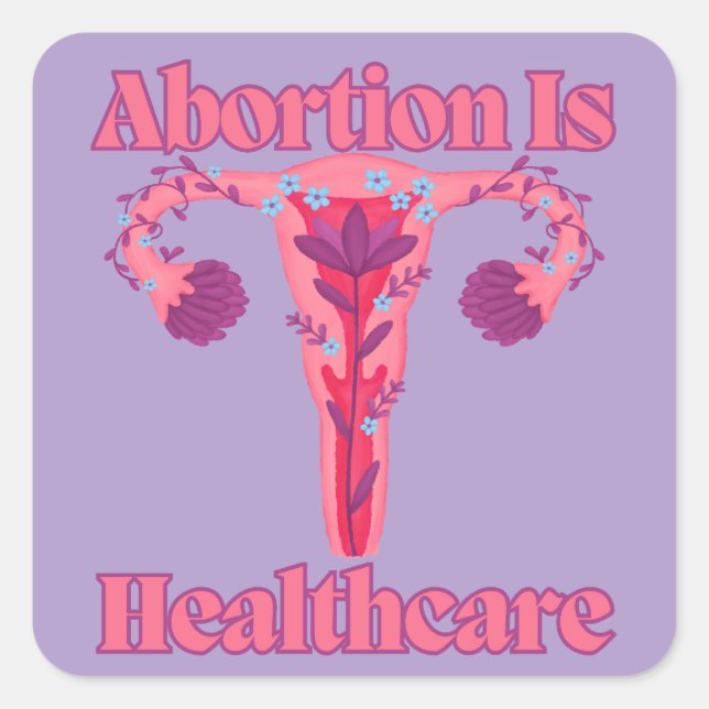 Abortion Is Healthcare Square Sticker (Front)