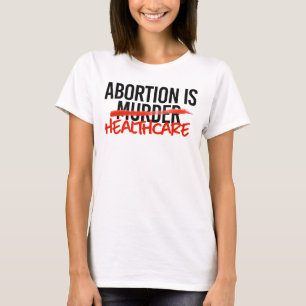 Abortion is Healthcare T-Shirt
