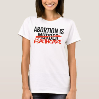 Abortion is Healthcare T-Shirt