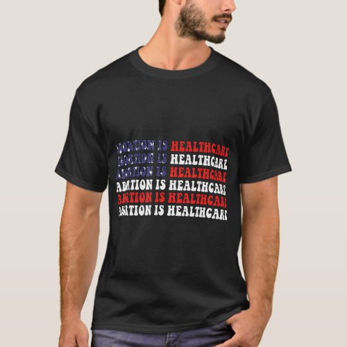 Abortion Is Healthcare Usa Flag Pro Choice Feminis T_Shirt