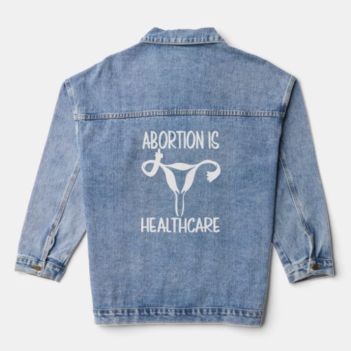 Abortion Is Healthcare Uterus Middle Finger  Denim Jacket