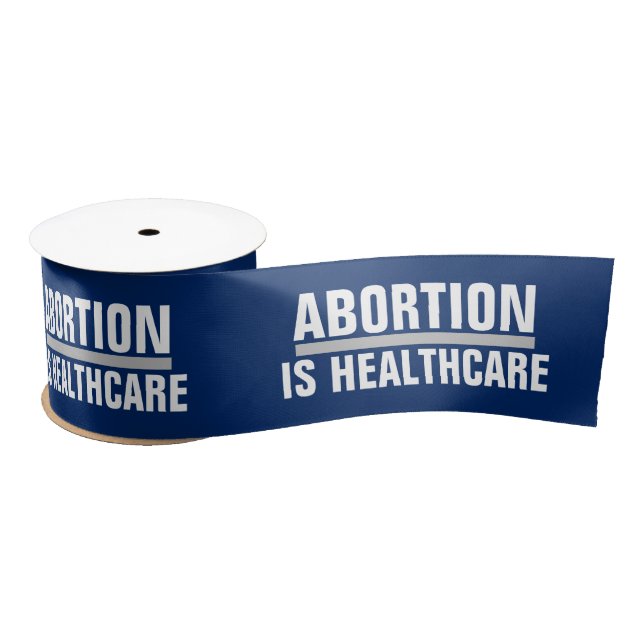 Abortion is Healthcare Women's Human Rights Satin  Satin Ribbon (Spool)