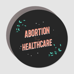 abortion is healthcare   womens rights roe car mag magnet