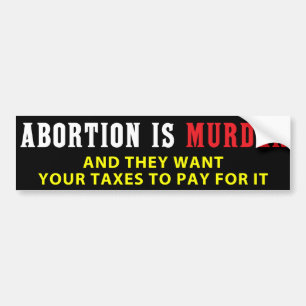 Abortion Is Murder Bumper Sticker