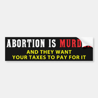 Abortion Is Murder Bumper Sticker