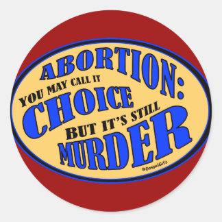 Abortion is Murder Classic Round Sticker