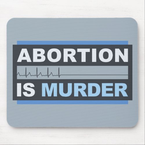 Abortion Is Murder Mouse Pad