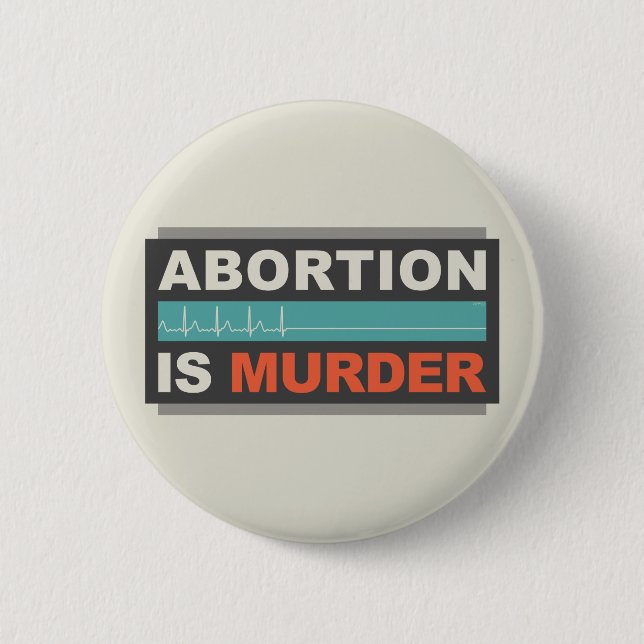 Abortion Is Murder Pinback Button (Front)