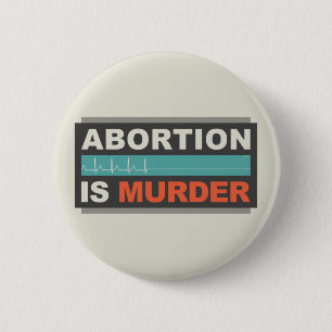 Abortion Is Murder Pinback Button