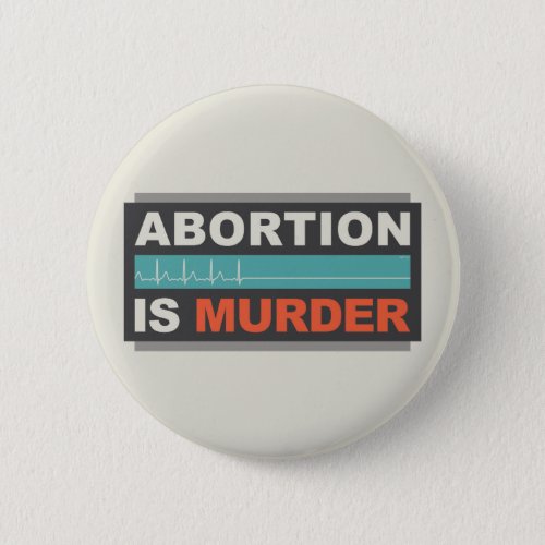 Abortion Is Murder Pinback Button