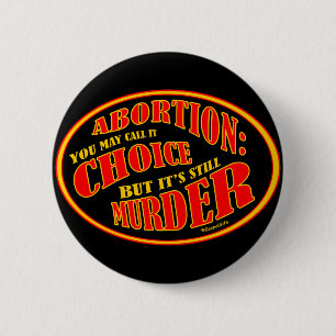 Abortion is Murder Pinback Button