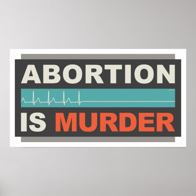 Abortion Is Murder Poster (Front)