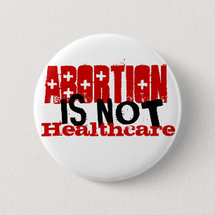 Abortion is not healthcare pinback button