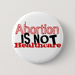 Abortion is not healthcare pinback button
