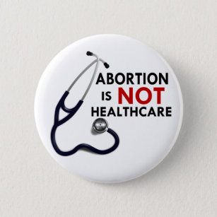 Abortion is Not Healthcare Pinback Button