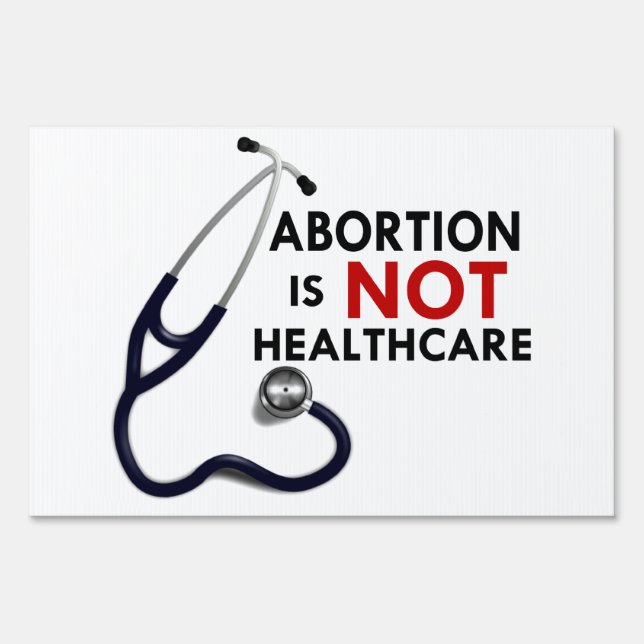 Abortion is not Healthcare Yard Sign (Back)