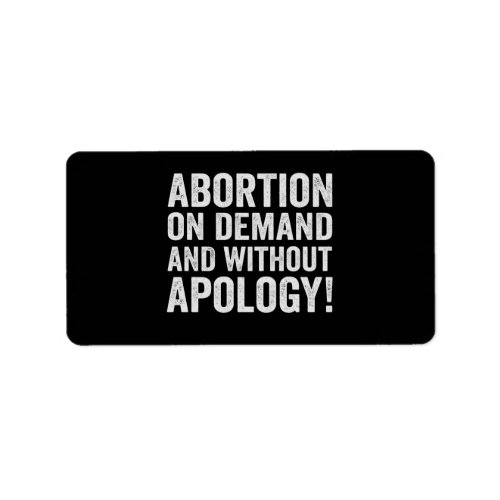 Abortion on Demand and Without Apology Gift Label