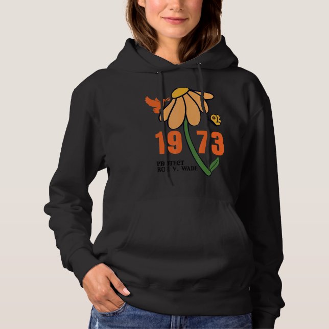 Abortion Rights 1973 Protect Roe V Wade Pro Choice Hoodie (Front)