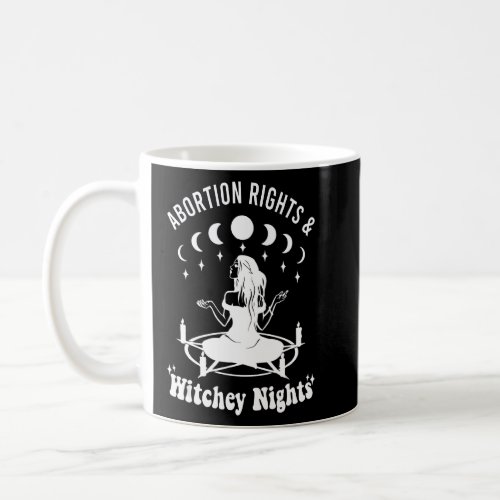 Abortion Rights And Witchy Nights  Coffee Mug