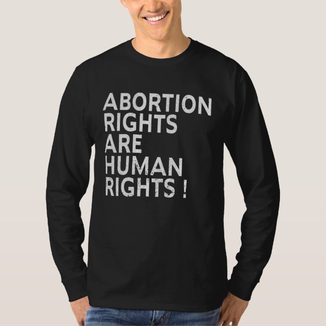 Abortion Rights Are Human Rights ProChoice Feminis T-Shirt (Front)