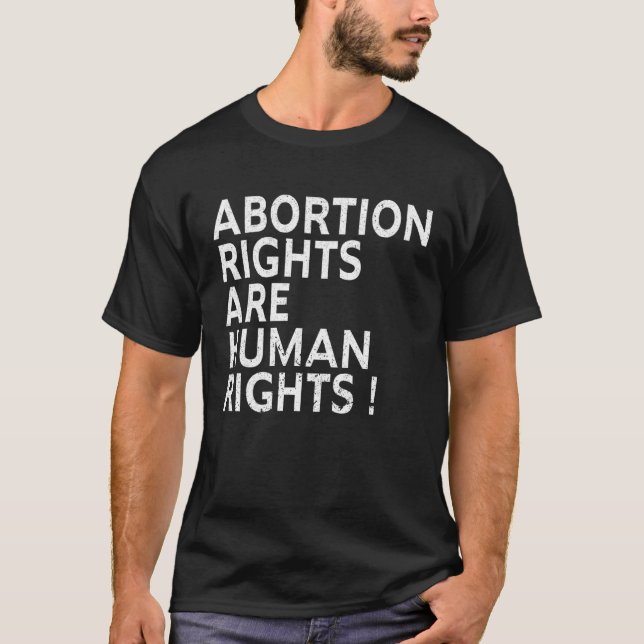 Abortion Rights Are Human Rights ProChoice Feminis T-Shirt (Front)