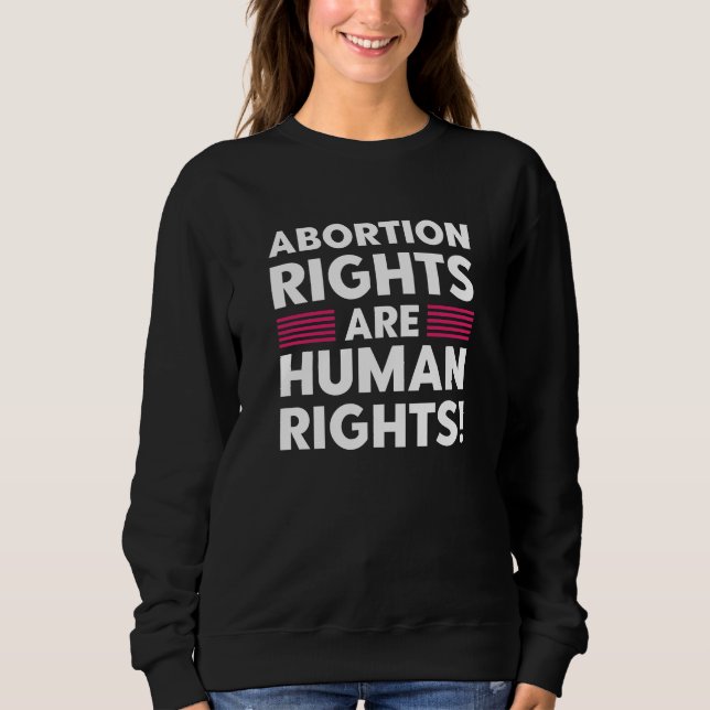 Abortion Rights Are Human Rights Sweatshirt (Front)