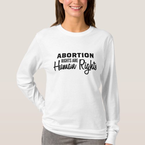 Abortion Rights Are Human Rights T_Shirt