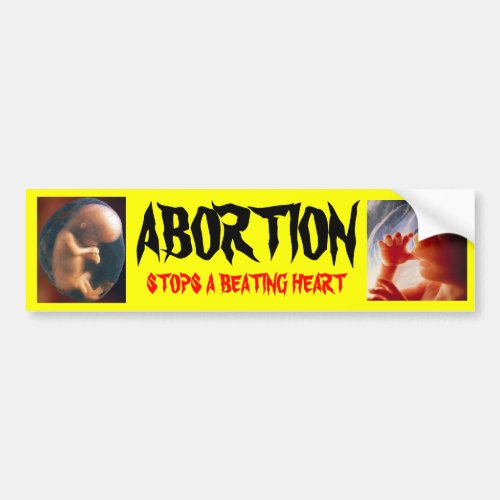 ABORTION STOPS A BEATING HEART BUMPER STICKER