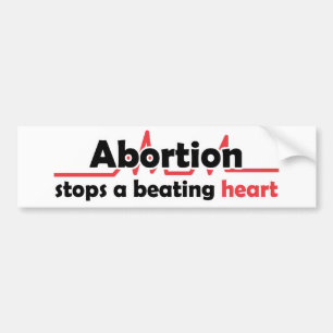 Abortion stops a beating heart bumper sticker