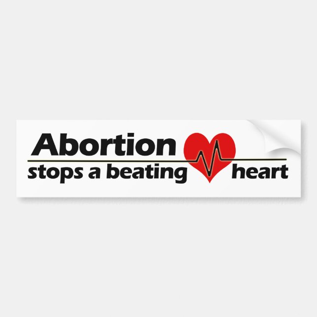Abortion Stops a Beating Heart, Pro-Life Bumper Sticker (Front)