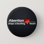 Abortion Stops a Beating Heart, Pro-Life Button