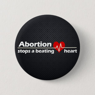 Abortion Stops a Beating Heart, Pro-Life Button