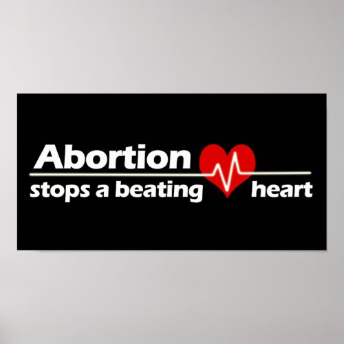 Abortion Stops a Beating Heart Pro_Life Poster