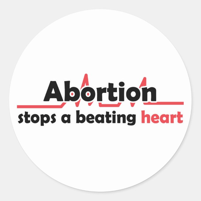 Abortion stops a beating heart round sticker