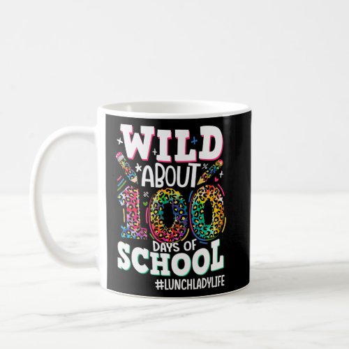 About 100 Days Of School Leopard Lunch Lady Life   Coffee Mug