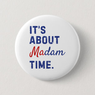About Madam Time Kamala Harris 2024 President Elec Button