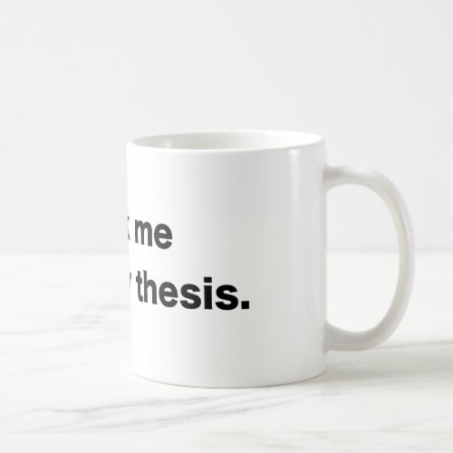 About My Thesis _ White Coffee Mug