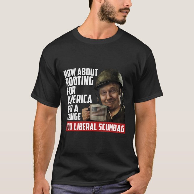 About Rooting For America For Change Anti Liberal  T-Shirt (Front)