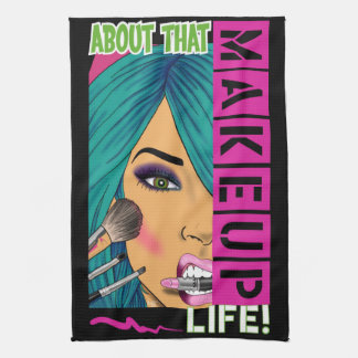 About That Makeup Life (kitchen towel) Towel