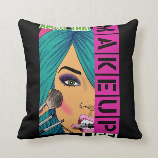 About That Makeup Life (Pillow) Throw Pillow | Zazzle.com