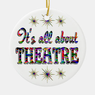 About Theatre Ceramic Ornament