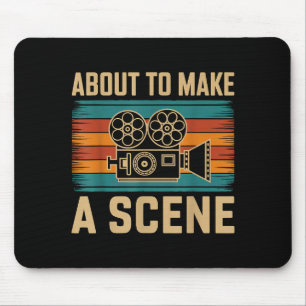 About To Make A Scene Filmmaking Filmmaker  Mouse Pad