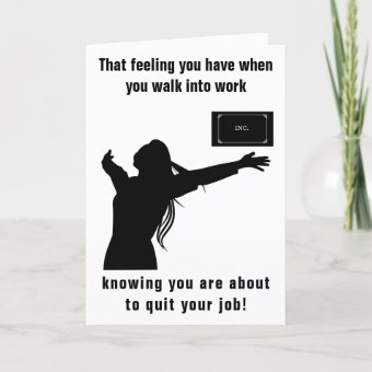 About to Quit Your Job Female Card | Zazzle