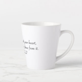 Above all else, guard your heart, for everything latte mug