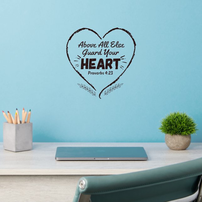 Above All Else Guard Your Heart Wall Decal (Home Office 2)