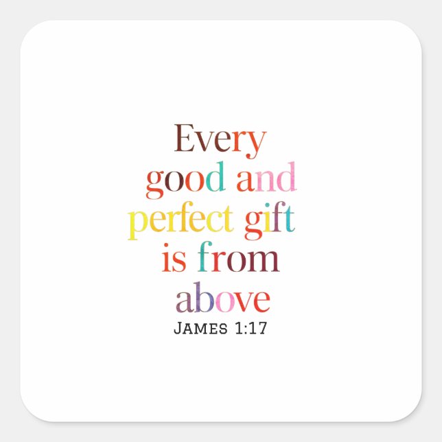 Above All, Goodness Comes From Above: James 1:17 Square Sticker (Front)