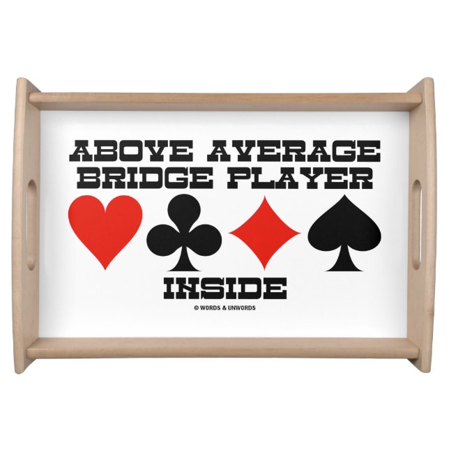 Above Average Bridge Player Inside Four Card Suits Serving Tray (Front)