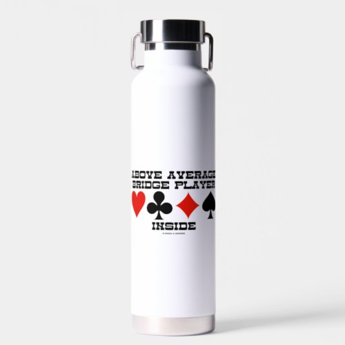 Above Average Bridge Player Inside Four Card Suits Water Bottle